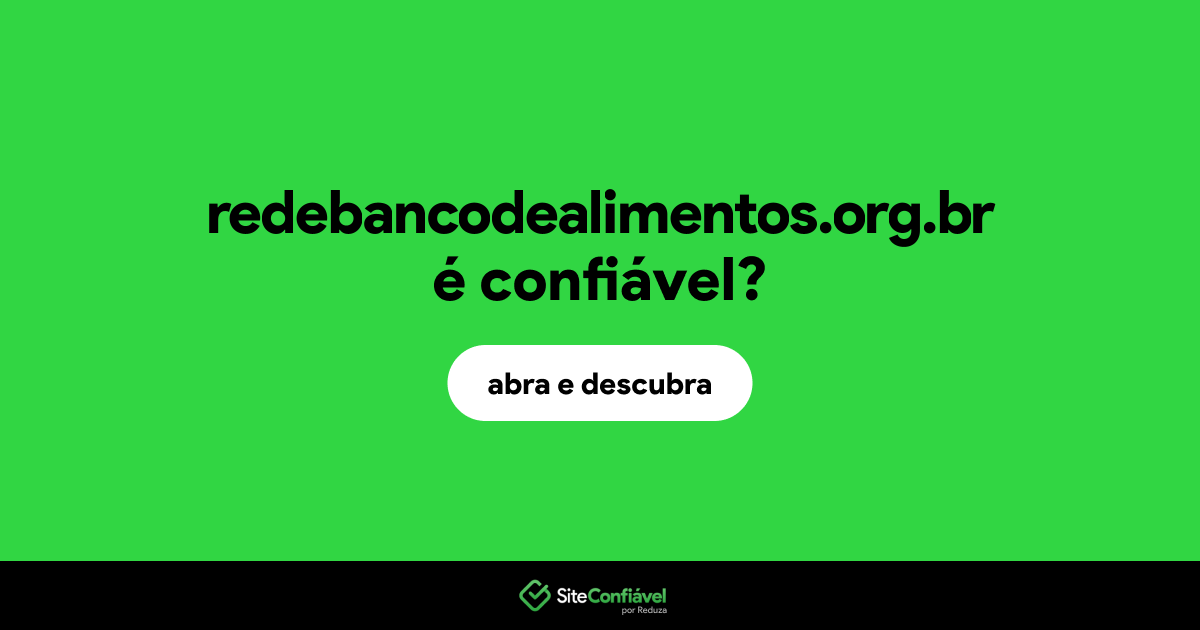 O site redebancodealimentos.org.br é confiável?
