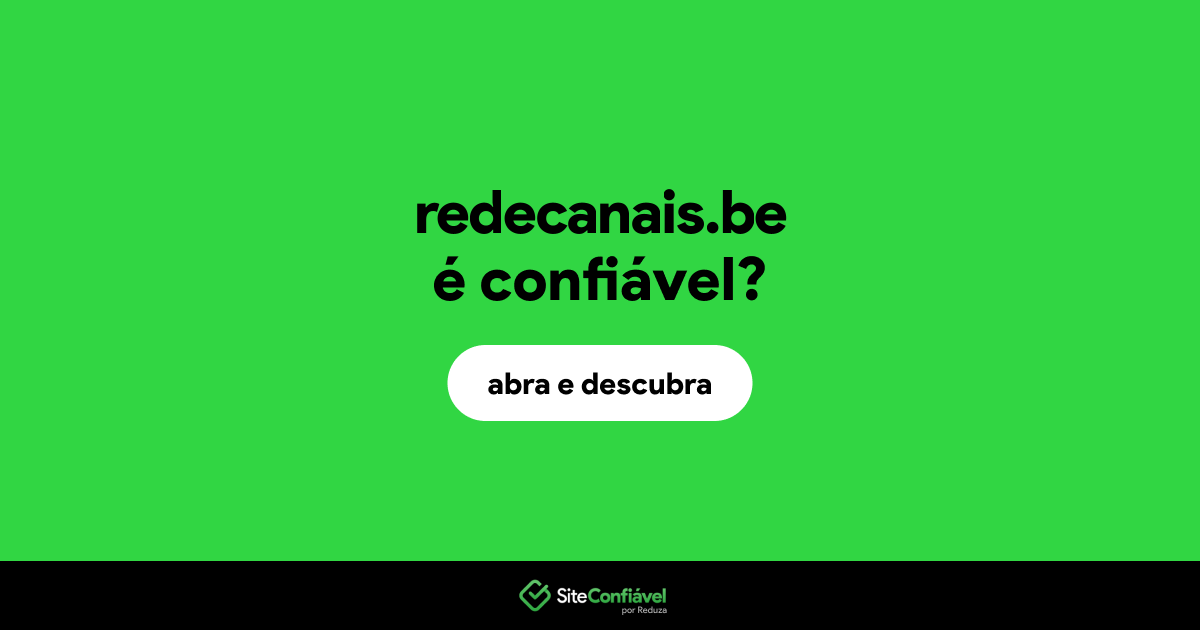 O site redecanais.be é confiável?