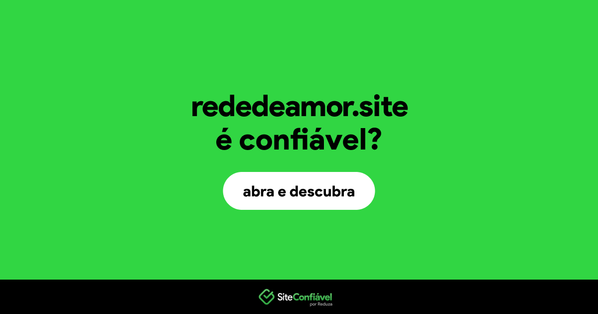 O site rededeamor.site é confiável?