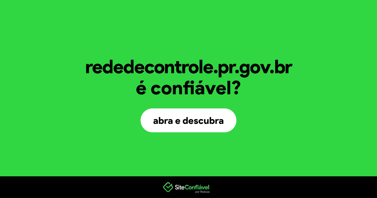 O site rededecontrole.pr.gov.br é confiável?