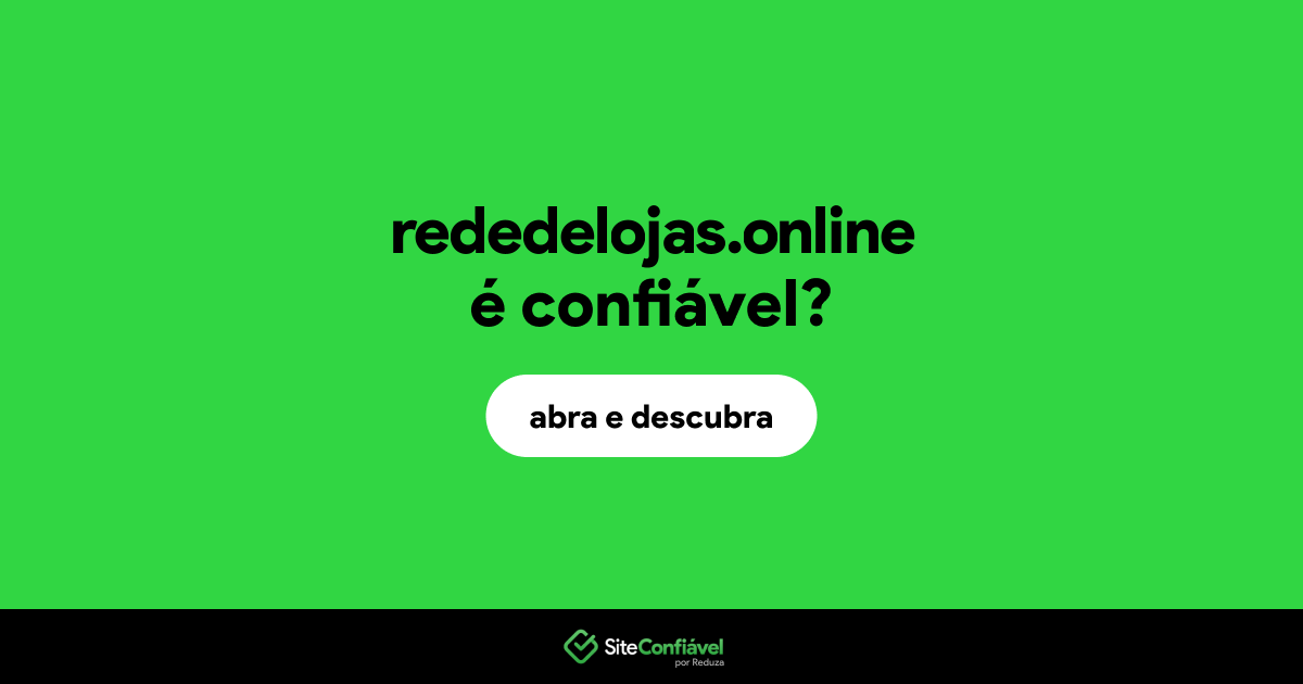 O site rededelojas.online é confiável?
