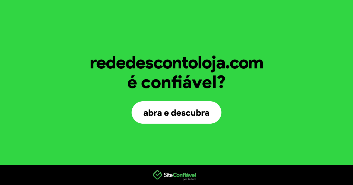 O site rededescontoloja.com é confiável?