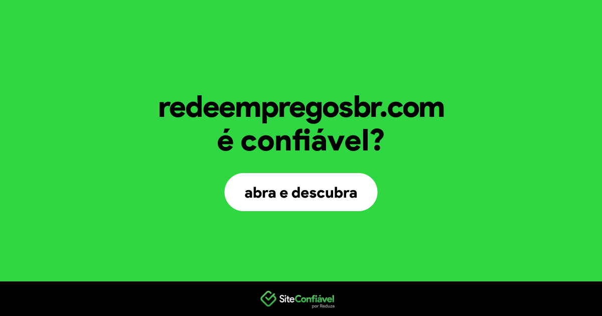 O site redeempregosbr.com é confiável?