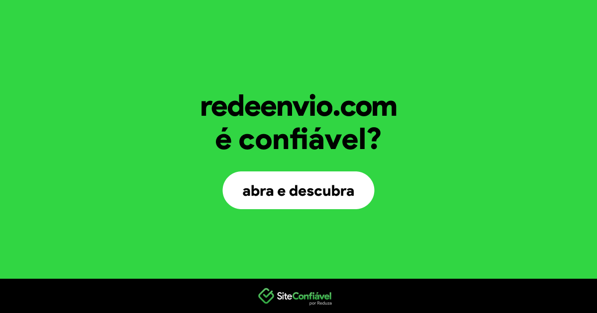 O site redeenvio.com é confiável?