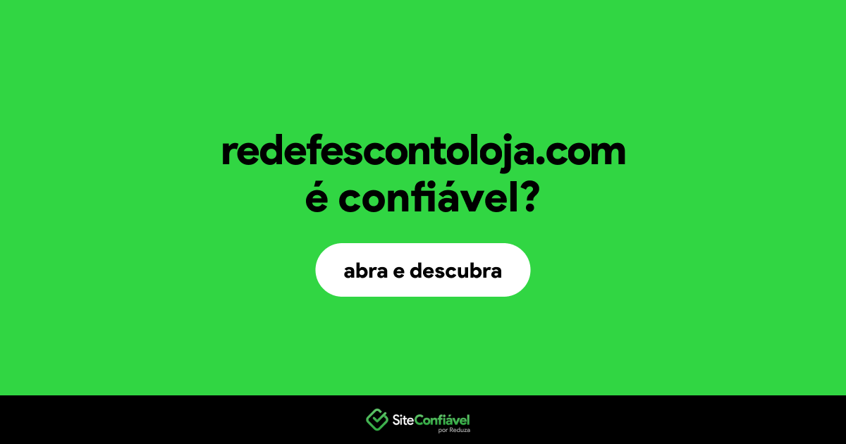 O site redefescontoloja.com é confiável?