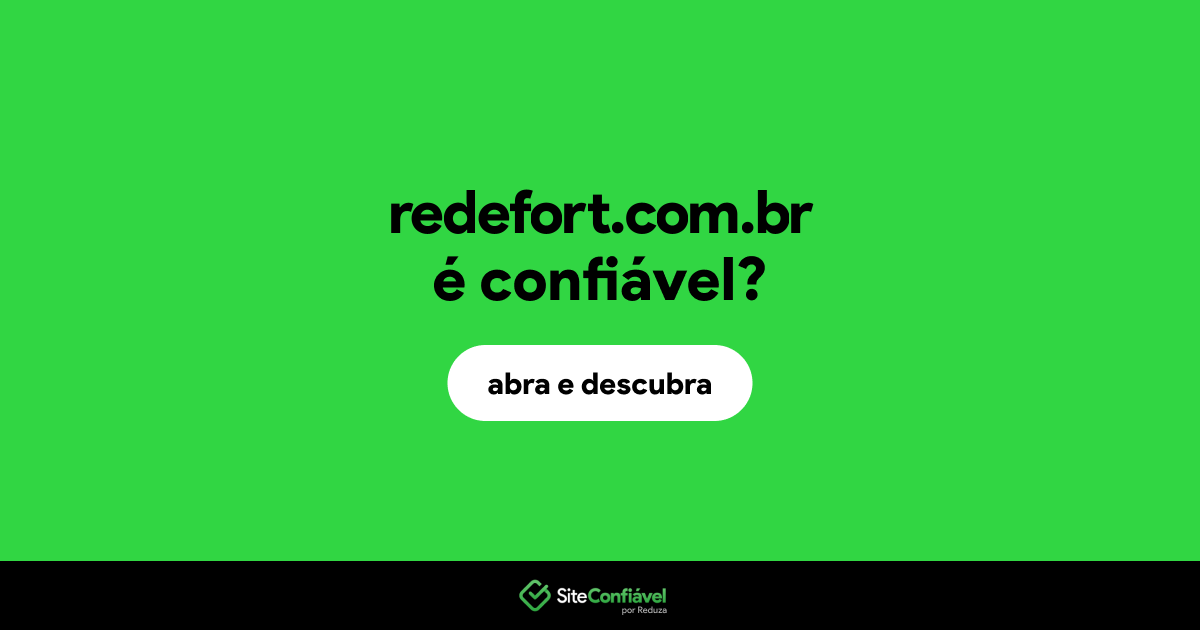 O site redefort.com.br é confiável?