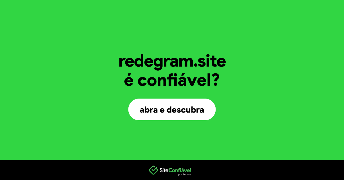 O site redegram.site é confiável?