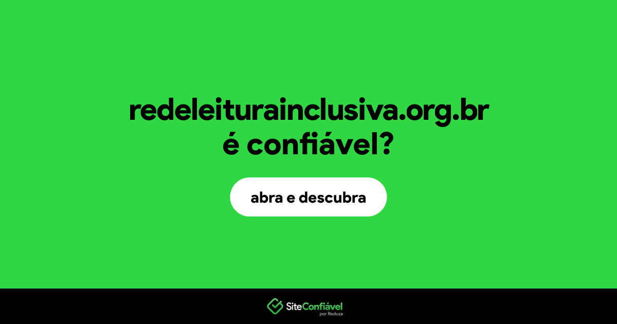 O site redeleiturainclusiva.org.br é confiável?