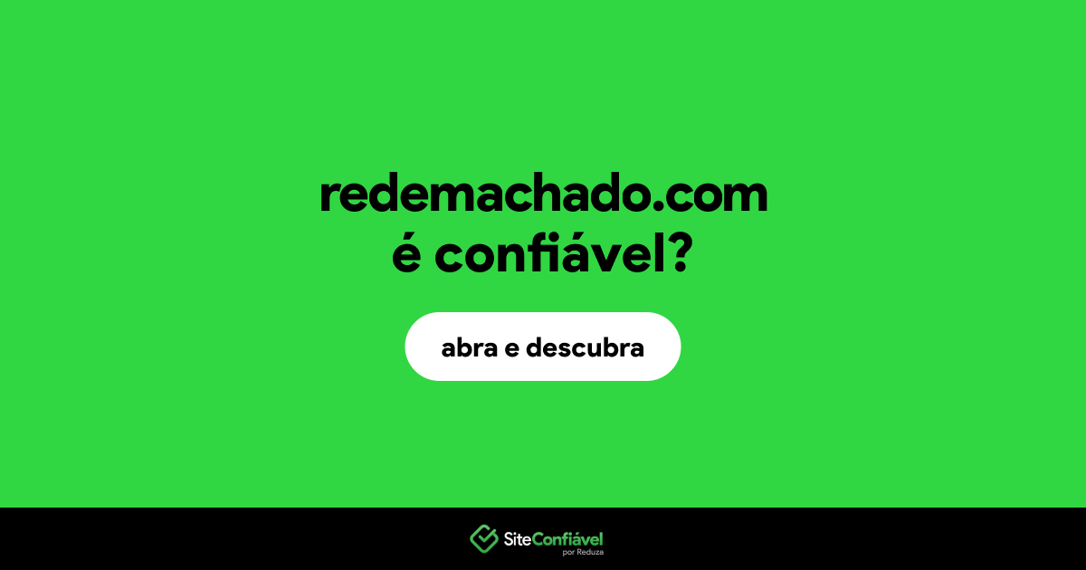 O site redemachado.com é confiável?