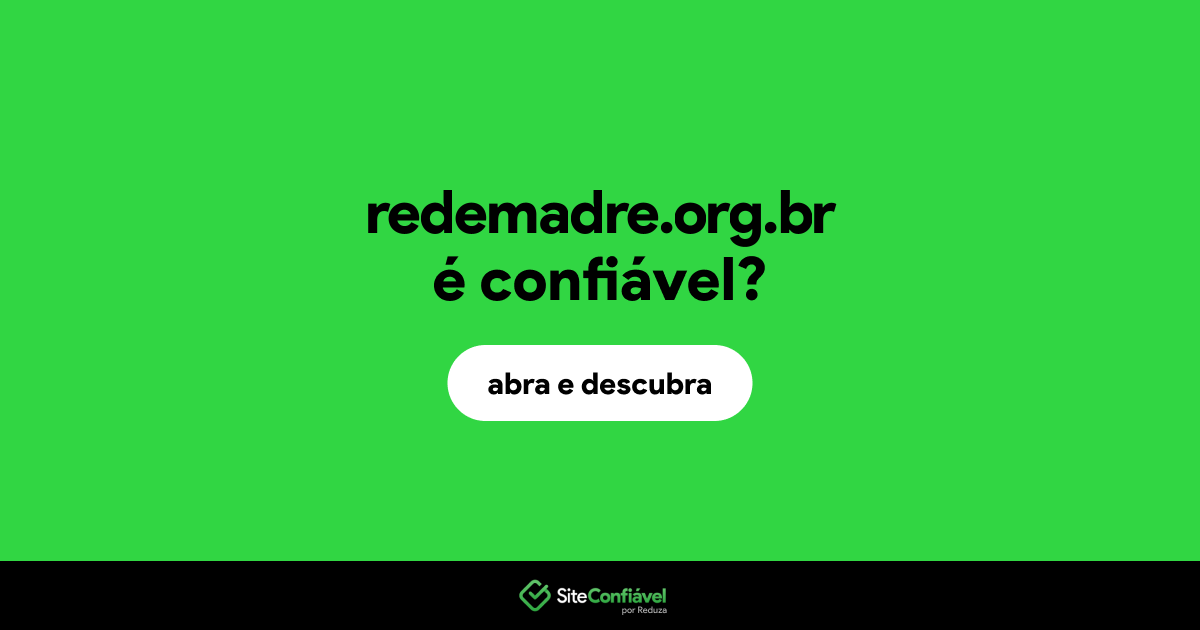 O site redemadre.org.br é confiável?