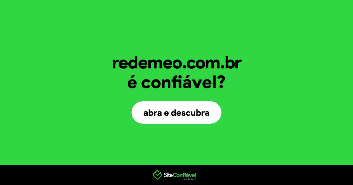 O site redemeo.com.br é confiável?