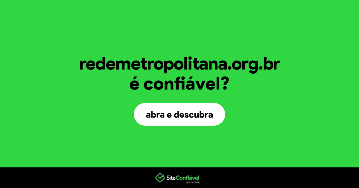 O site redemetropolitana.org.br é confiável?