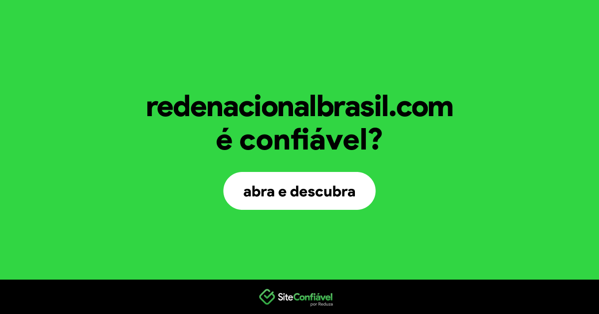 O site redenacionalbrasil.com é confiável?