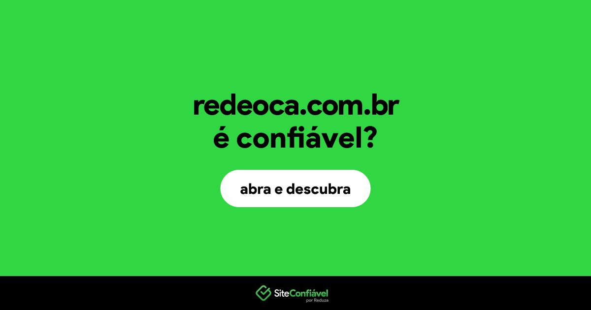 O site redeoca.com.br é confiável?