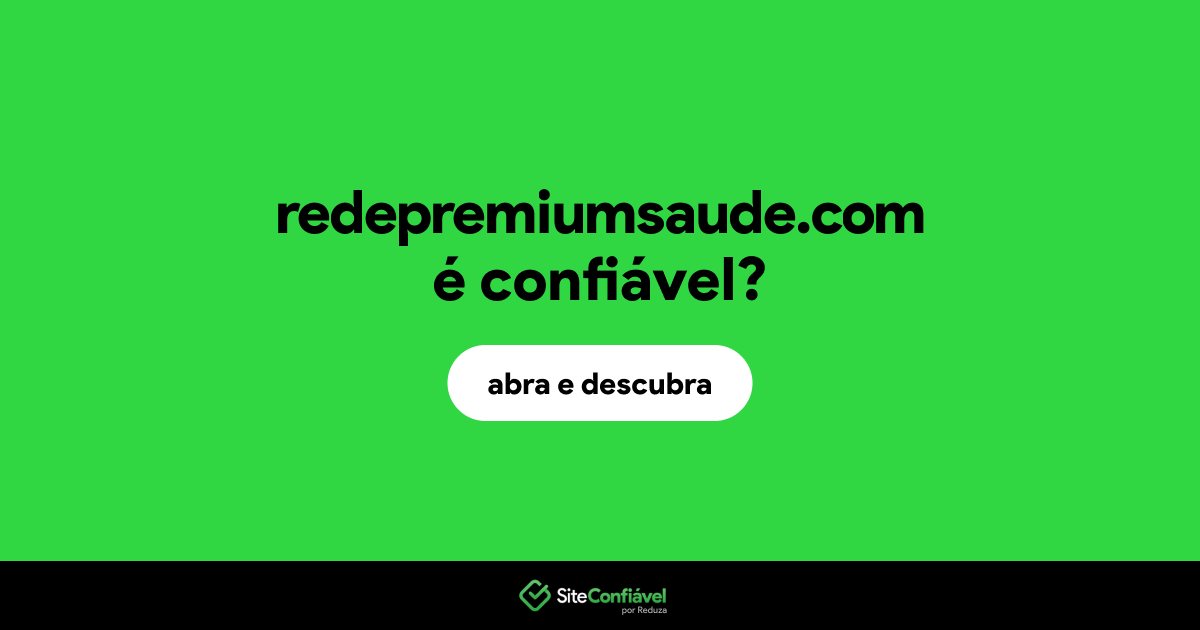 O site redepremiumsaude.com é confiável?