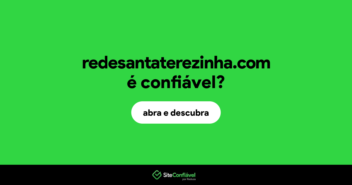 O site redesantaterezinha.com é confiável?