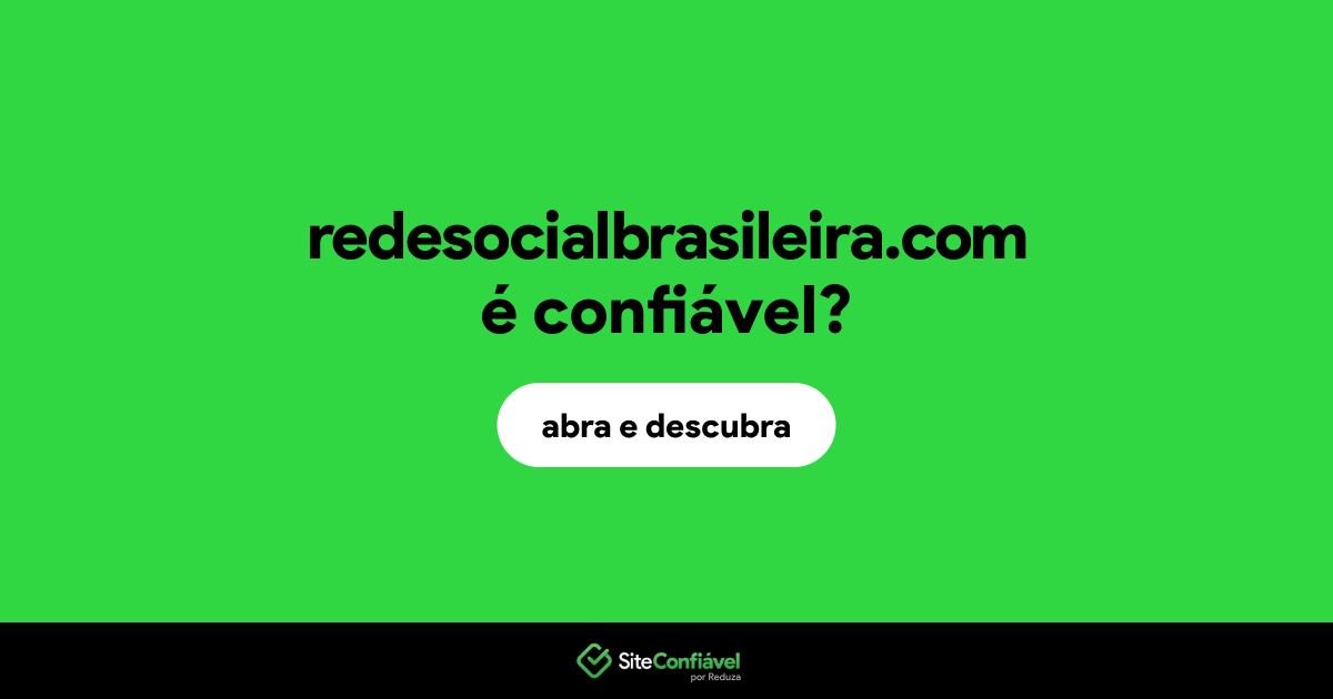 O site redesocialbrasileira.com é confiável?