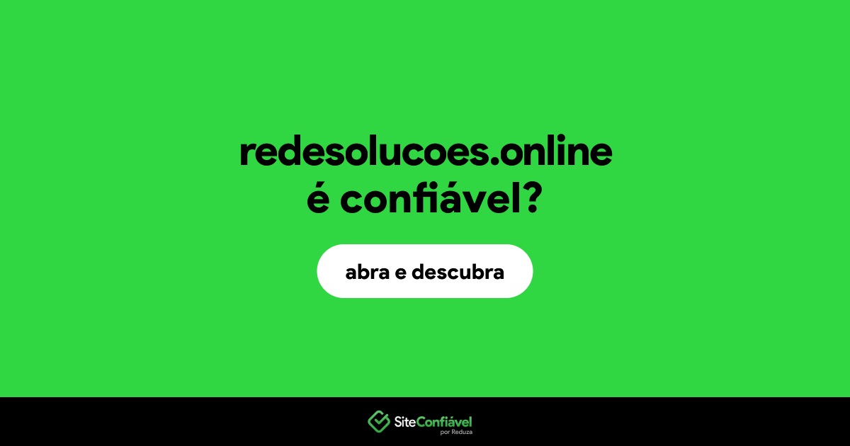 O site redesolucoes.online é confiável?