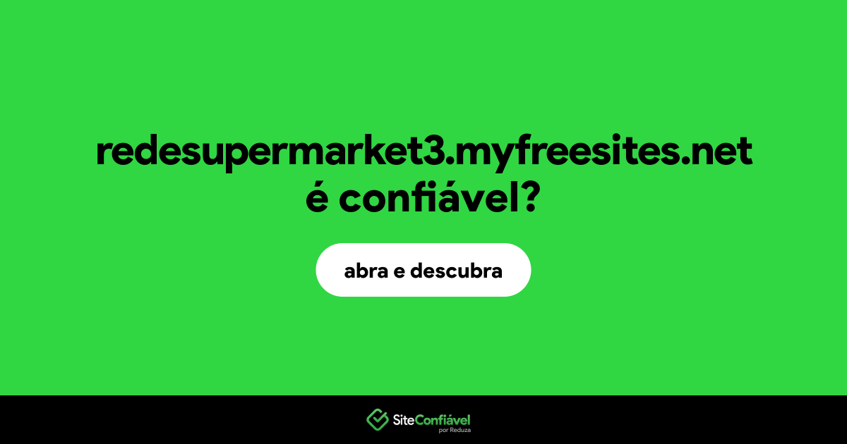 O site redesupermarket3.myfreesites.net é confiável?