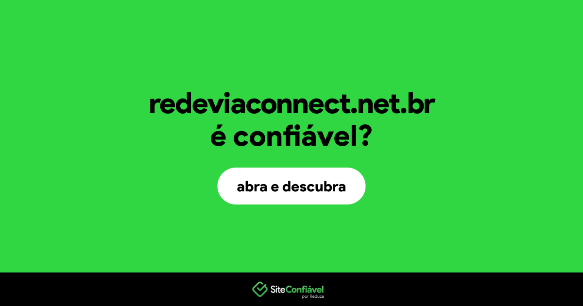 O site redeviaconnect.net.br é confiável?