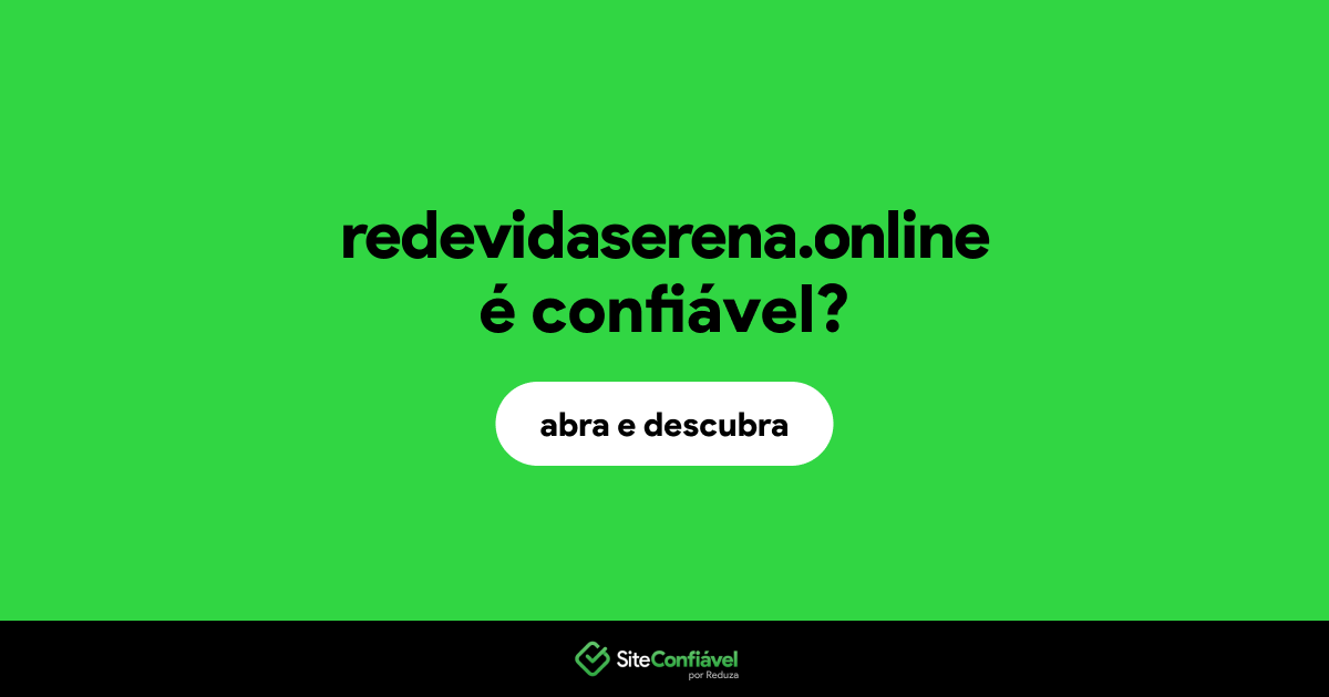 O site redevidaserena.online é confiável?