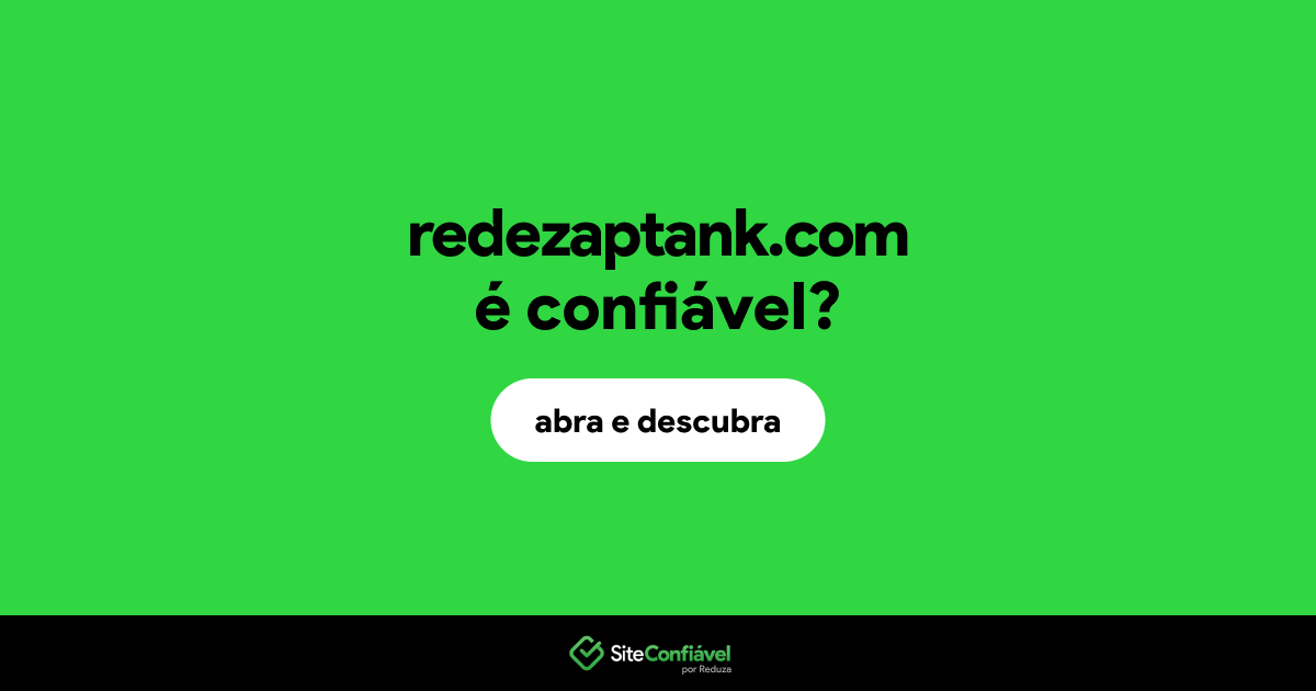 O site redezaptank.com é confiável?