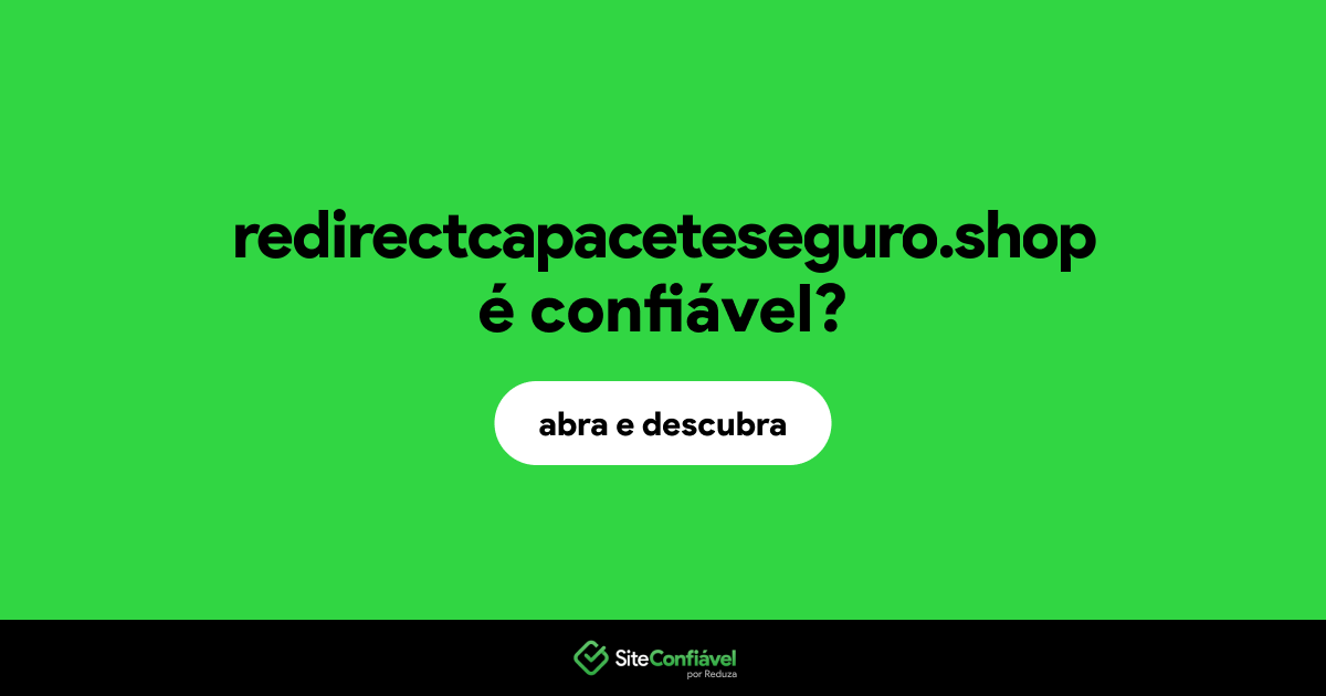 O site redirectcapaceteseguro.shop é confiável?