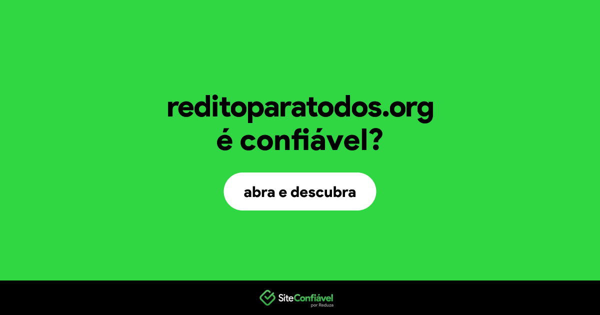 O site reditoparatodos.org é confiável?