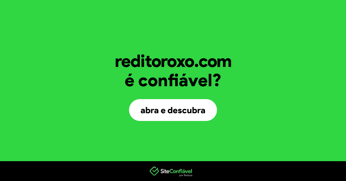 O site reditoroxo.com é confiável?
