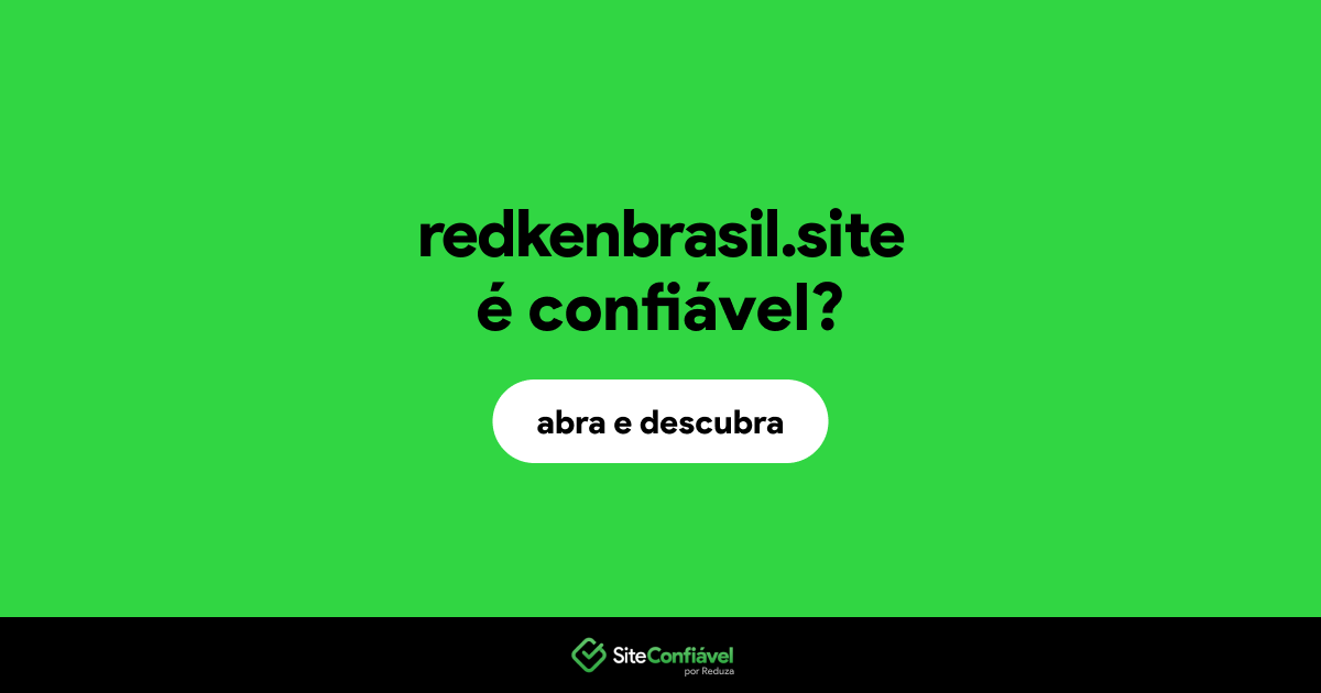 O site redkenbrasil.site é confiável?