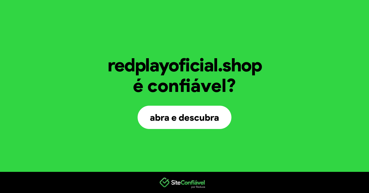 O site redplayoficial.shop é confiável?
