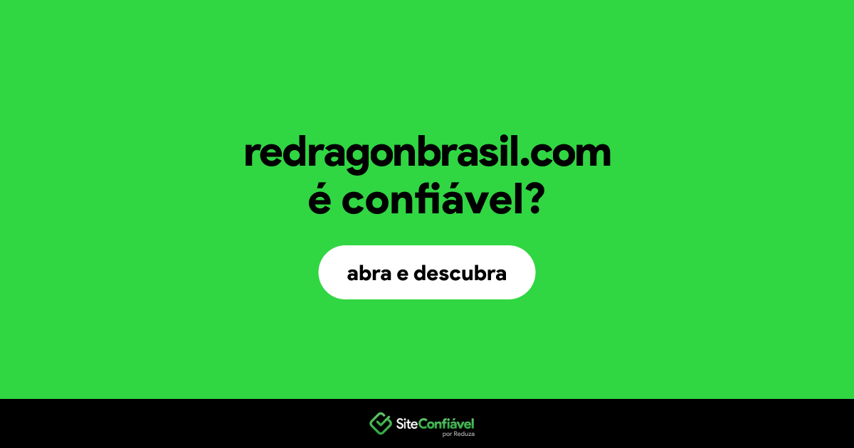 O site redragonbrasil.com é confiável?