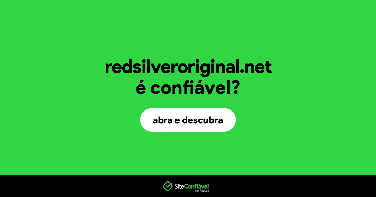 O site redsilveroriginal.net é confiável?
