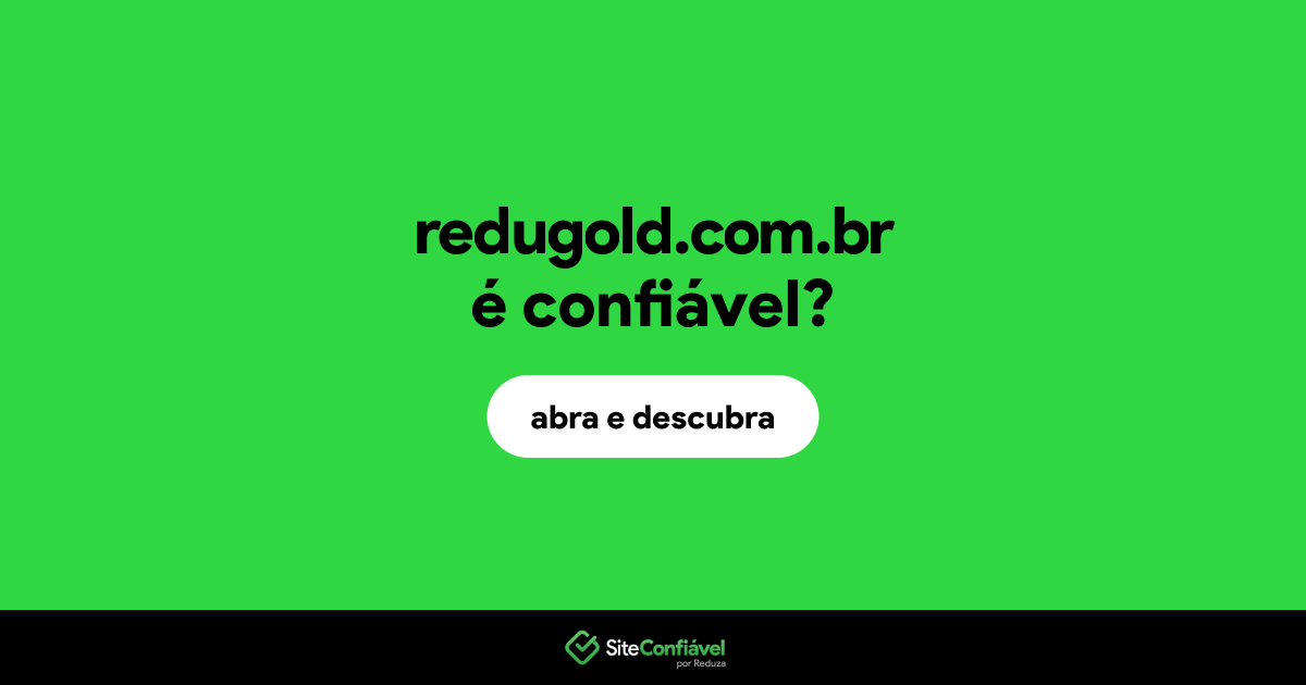 O site redugold.com.br é confiável?