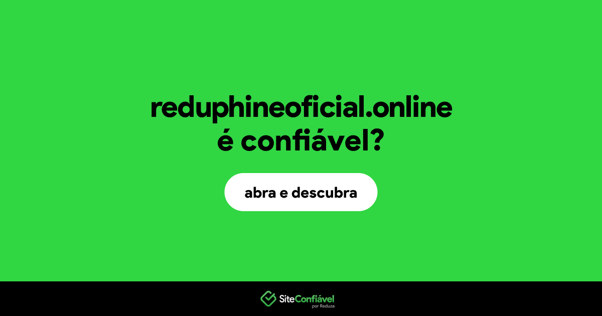 O site reduphineoficial.online é confiável?