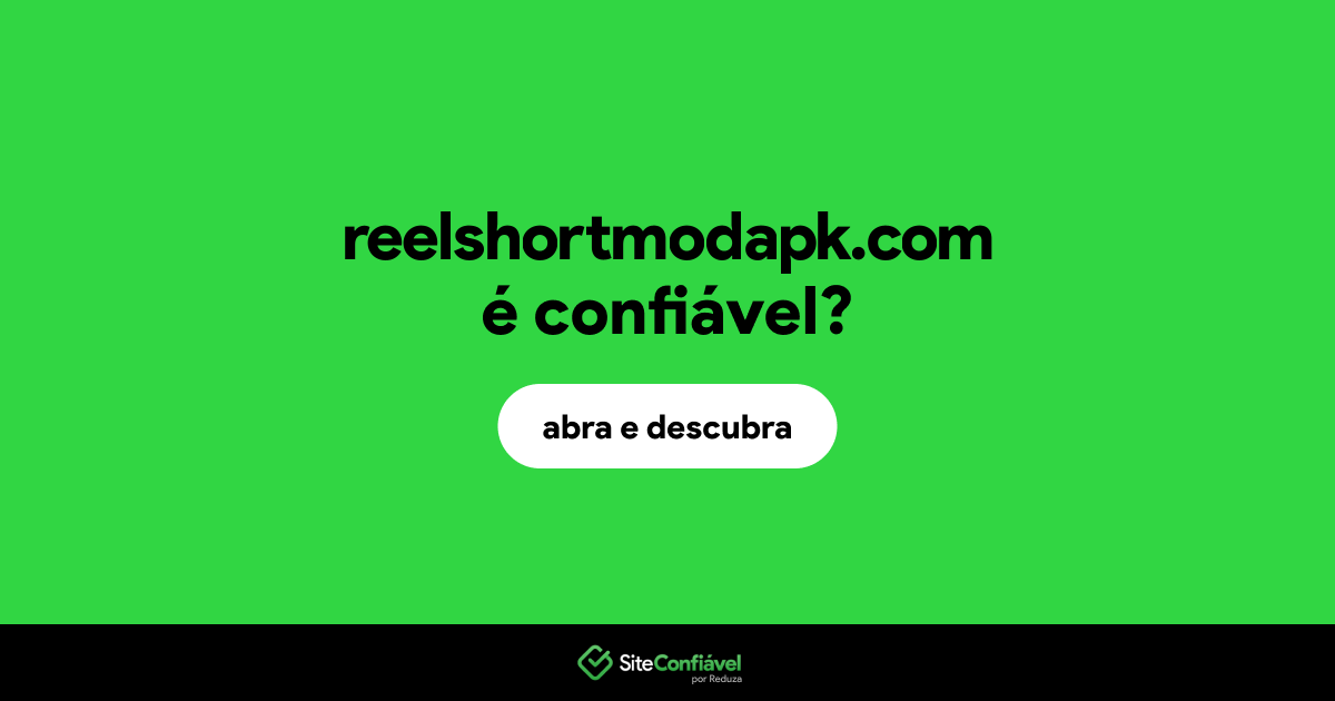 O site reelshortmodapk.com é confiável?