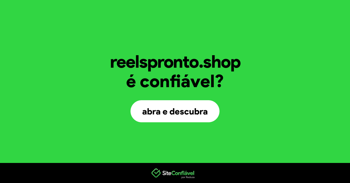 O site reelspronto.shop é confiável?