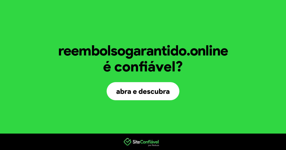 O site reembolsogarantido.online é confiável?