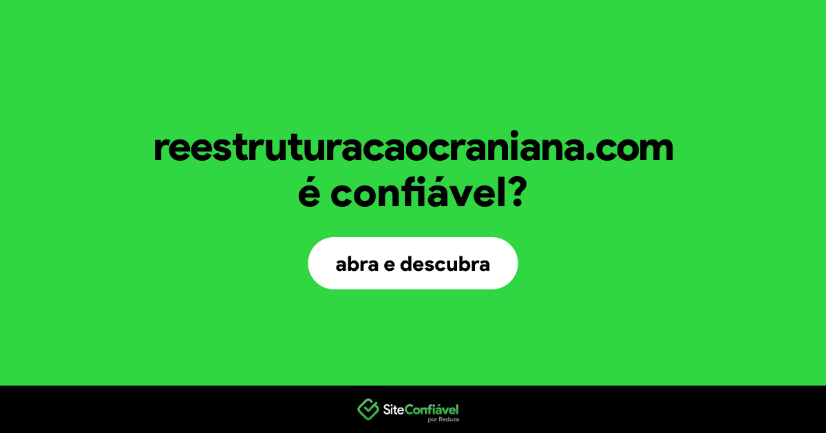 O site reestruturacaocraniana.com é confiável?