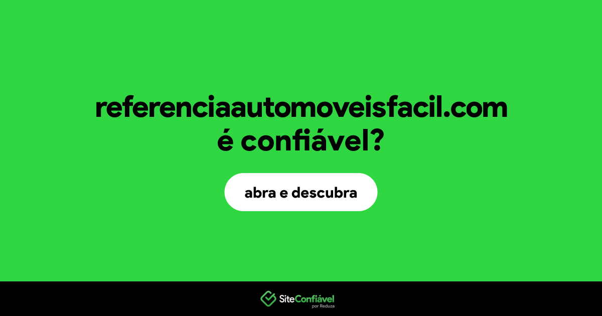 O site referenciaautomoveisfacil.com é confiável?