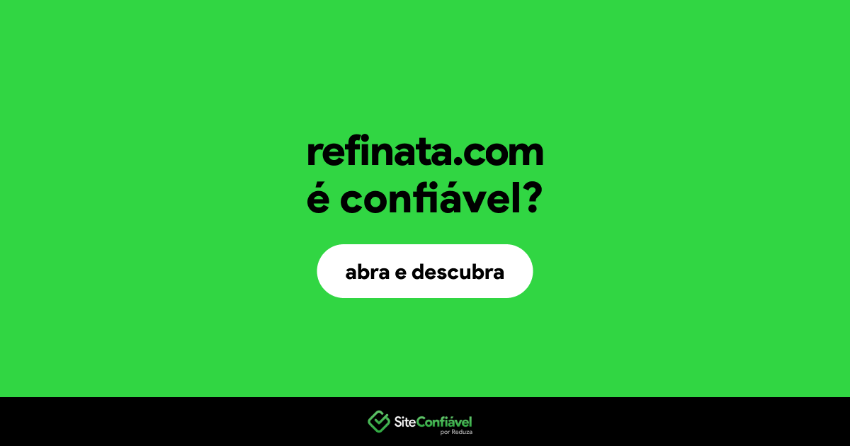 O site refinata.com é confiável?