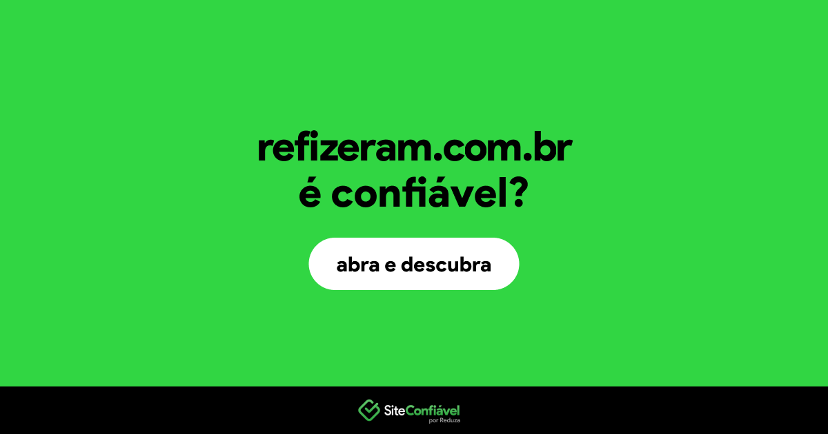O site refizeram.com.br é confiável?