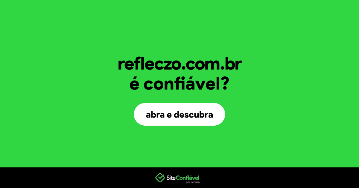 O site refleczo.com.br é confiável?