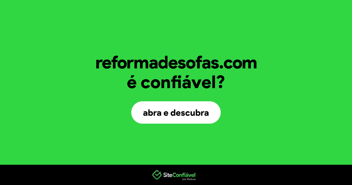 O site reformadesofas.com é confiável?