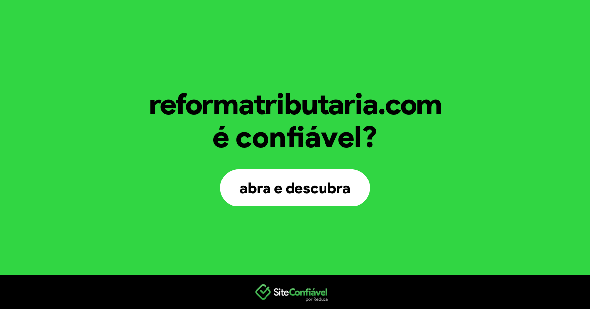 O site reformatributaria.com é confiável?
