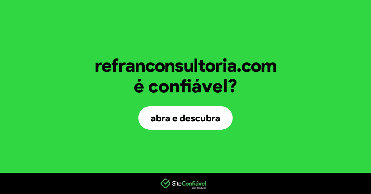 O site refranconsultoria.com é confiável?