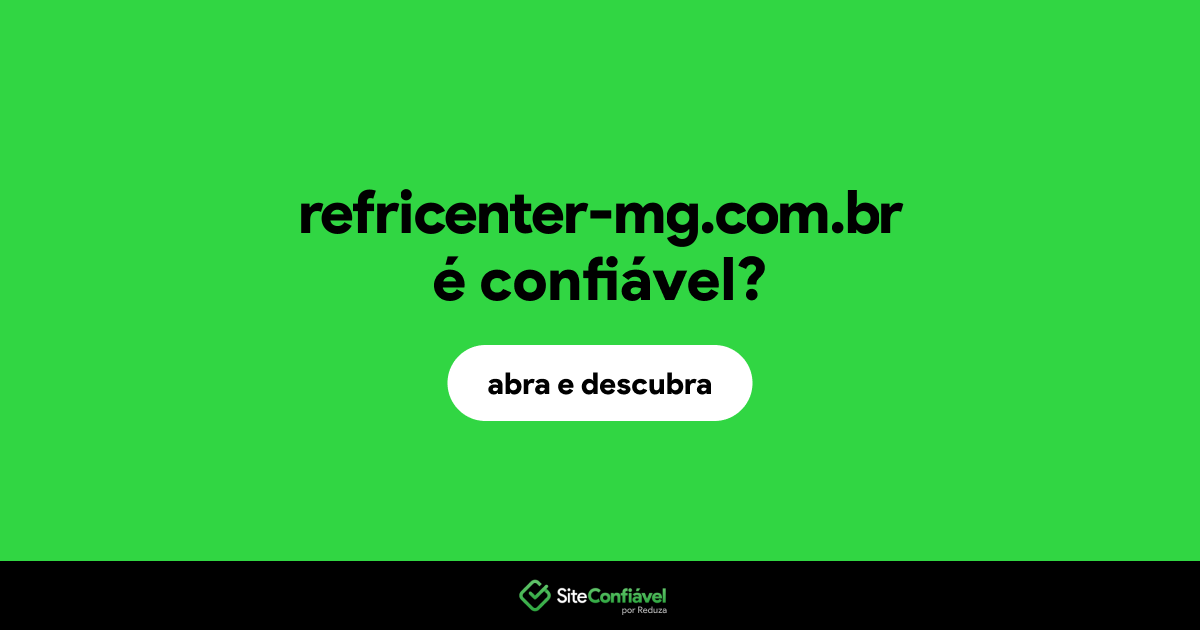 O site refricenter-mg.com.br é confiável?