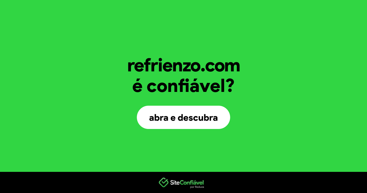 O site refrienzo.com é confiável?