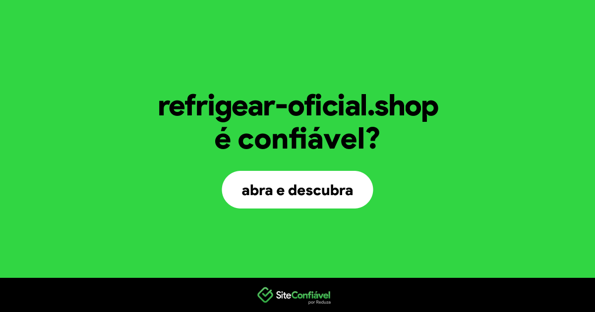 O site refrigear-oficial.shop é confiável?