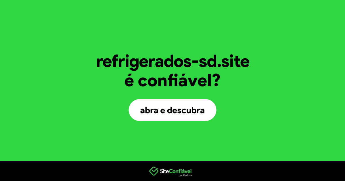 O site refrigerados-sd.site é confiável?